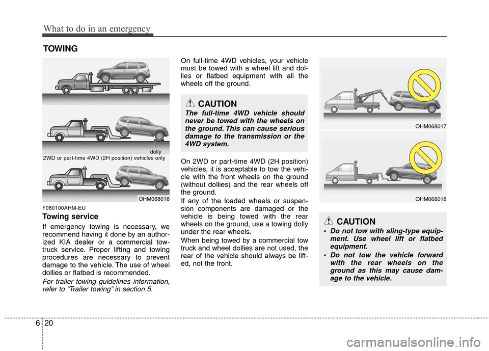 KIA Borrego 2011 1.G Owners Manual What to do in an emergency
20
6
TOWING
F080100AHM-EU
Towing service
If emergency towing is necessary, we
recommend having it done by an author-
ized KIA dealer or a commercial tow-
truck service. Prop KIA Borrego 2011 1.G Owners Manual What to do in an emergency
20
6
TOWING
F080100AHM-EU
Towing service
If emergency towing is necessary, we
recommend having it done by an author-
ized KIA dealer or a commercial tow-
truck service. Prop
