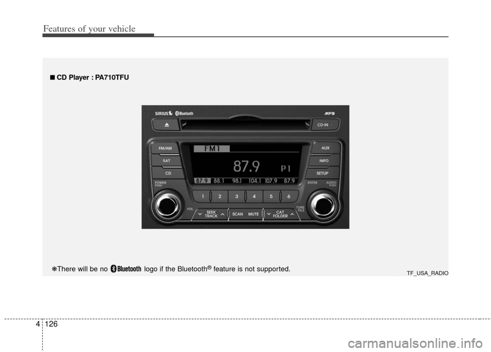KIA Optima 2011 3.G Owners Manual Features of your vehicle
126
4
■
■
CD Player : PA710TFU
TF_USA_RADIO❋There will be no logo if the Bluetooth®feature is not supported. KIA Optima 2011 3.G Owners Manual Features of your vehicle
126
4
■
■
CD Player : PA710TFU
TF_USA_RADIO❋There will be no logo if the Bluetooth®feature is not supported.