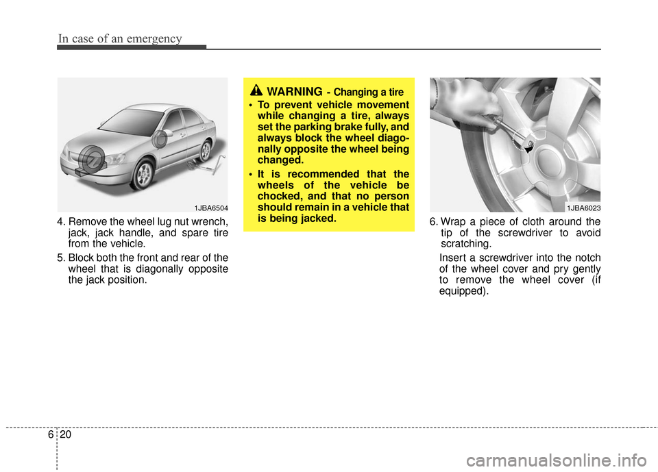 KIA Rio 2011 2.G Owners Manual In case of an emergency
20
6
4. Remove the wheel lug nut wrench,
jack, jack handle, and spare tire
from the vehicle.
5. Block both the front and rear of the wheel that is diagonally opposite
the jack KIA Rio 2011 2.G Owners Manual In case of an emergency
20
6
4. Remove the wheel lug nut wrench,
jack, jack handle, and spare tire
from the vehicle.
5. Block both the front and rear of the wheel that is diagonally opposite
the jack