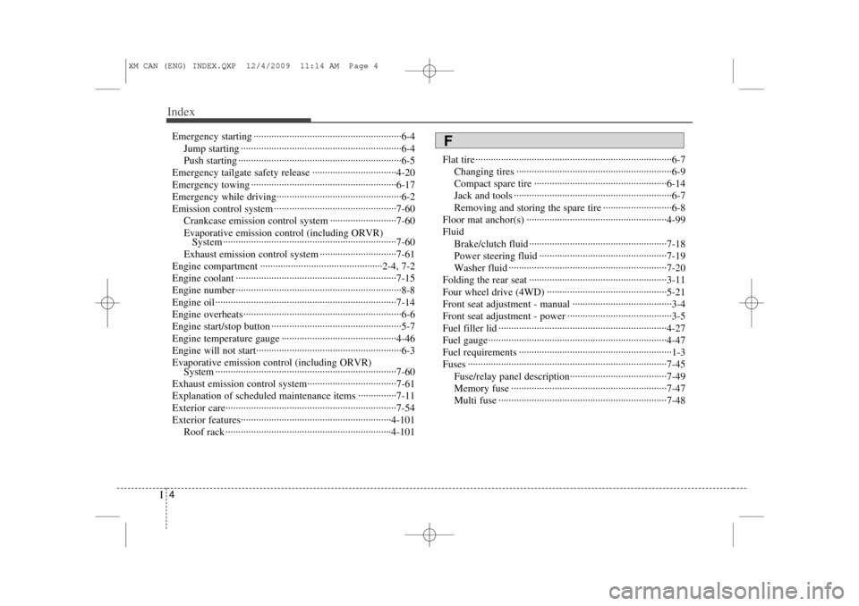 KIA Sorento 2011 2.G Owners Manual Index4I
Emergency starting ··················\
··················\
··················\
····6-4Jump starting ················· KIA Sorento 2011 2.G Owners Manual Index4I
Emergency starting ··················\
··················\
··················\
····6-4Jump starting ·················