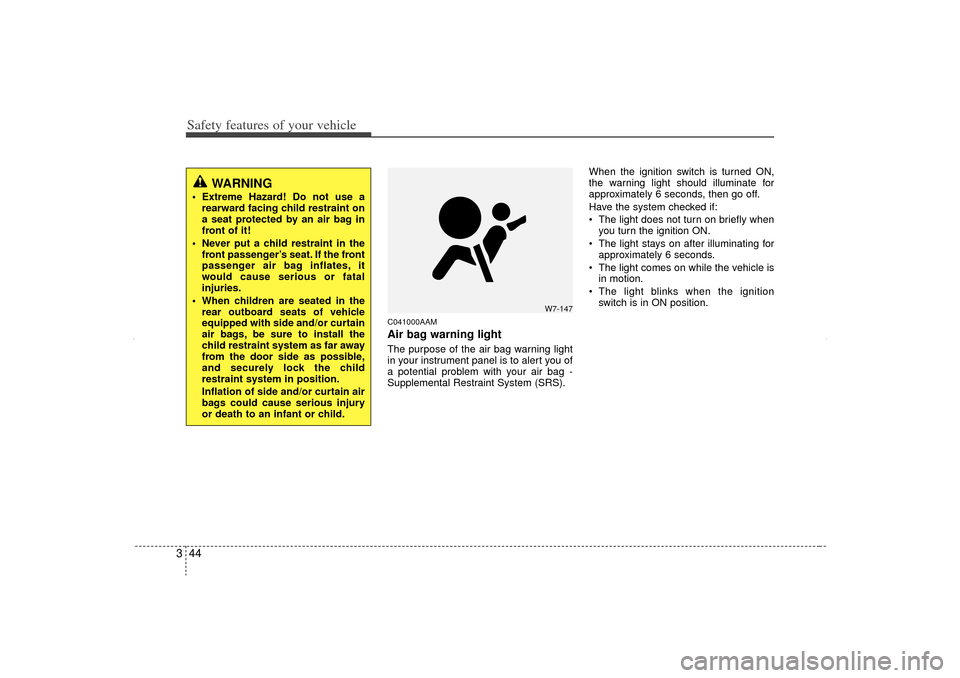 KIA Sorento 2012 2.G Repair Manual Safety features of your vehicle44
3
C041000AAMAir bag warning lightThe purpose of the air bag warning light
in your instrument panel is to alert you of
a potential problem with your air bag -
Suppleme KIA Sorento 2012 2.G Repair Manual Safety features of your vehicle44
3
C041000AAMAir bag warning lightThe purpose of the air bag warning light
in your instrument panel is to alert you of
a potential problem with your air bag -
Suppleme
