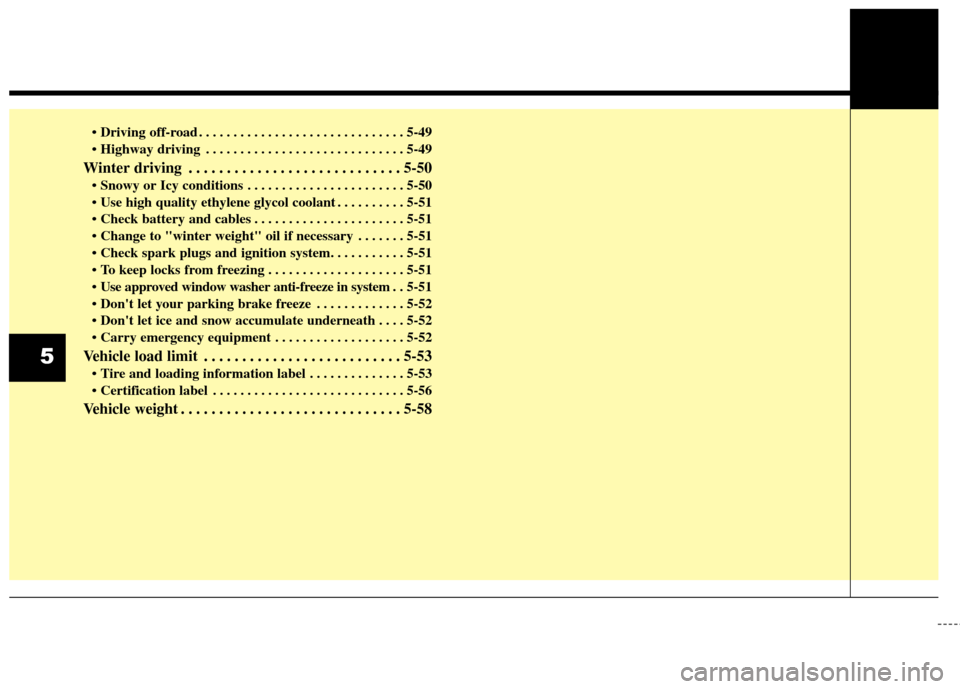 KIA Optima Hybrid 2014 3.G Owners Manual  . . . . . . . . . . . . . . . . . . . . . . . . . . . . . . 5-49
 . . . . . . . . . . . . . . . . . . . . . . . . . . . . . 5-49
Winter driving . . . . . . . . . . . . . . . . . . . . . . . . . . . .