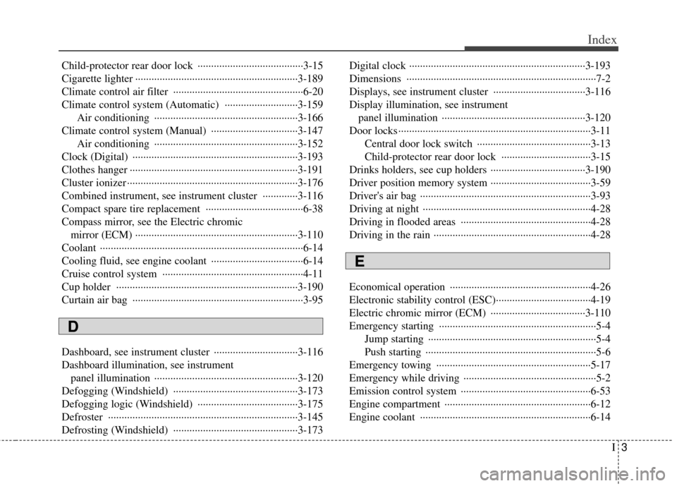 KIA Sedona 2014 3.G Manual PDF I3
Index
Child-protector rear door lock  ··················\
··················\
···3-15
Cigarette lighter ··················\
········