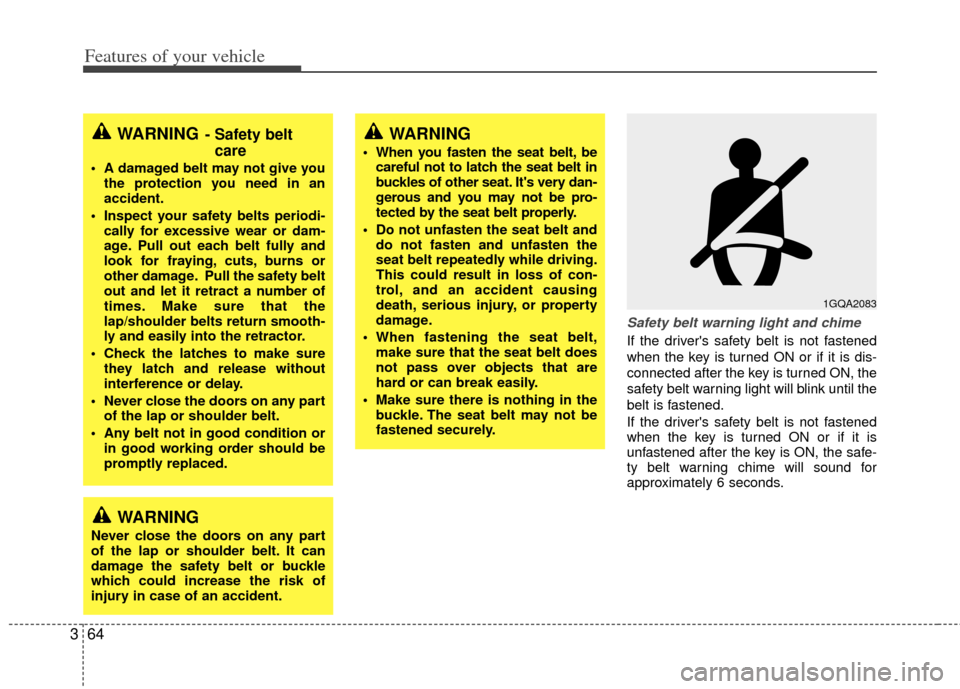 KIA Sedona 2014 3.G Manual PDF Features of your vehicle
64
3
Safety belt warning light and chime
If the drivers safety belt is not fastened
when the key is turned ON or if it is dis-
connected after the key is turned ON, the
safet KIA Sedona 2014 3.G Manual PDF Features of your vehicle
64
3
Safety belt warning light and chime
If the drivers safety belt is not fastened
when the key is turned ON or if it is dis-
connected after the key is turned ON, the
safet