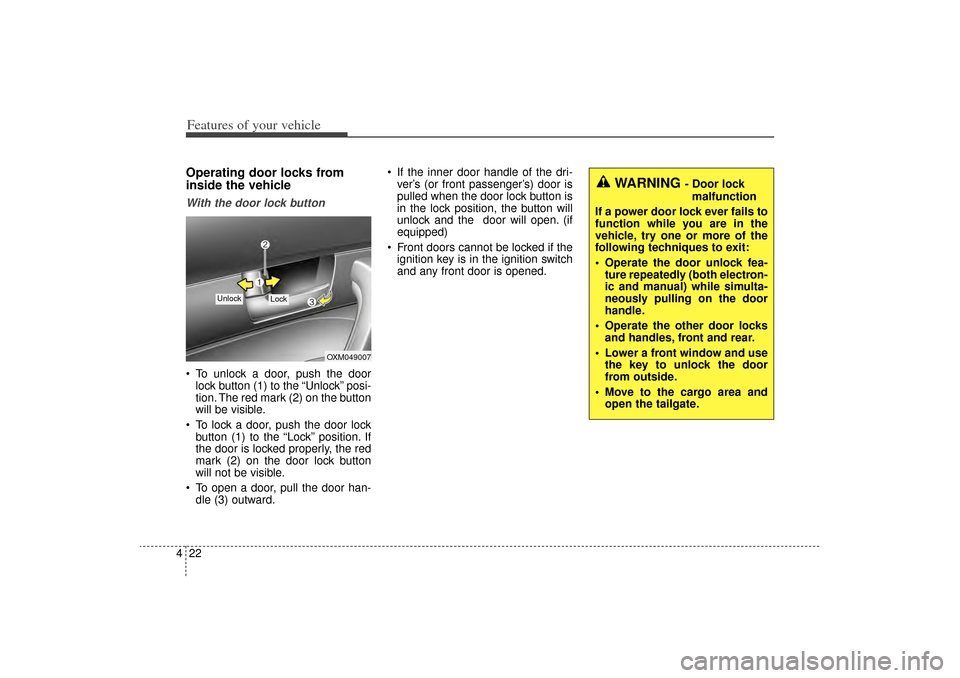 KIA Sorento 2014 3.G Owners Manual Features of your vehicle22
4Operating door locks from
inside the vehicleWith the door lock button To unlock a door, push the door
lock button (1) to the “Unlock” posi-
tion. The red mark (2) on t KIA Sorento 2014 3.G Owners Manual Features of your vehicle22
4Operating door locks from
inside the vehicleWith the door lock button To unlock a door, push the door
lock button (1) to the “Unlock” posi-
tion. The red mark (2) on t