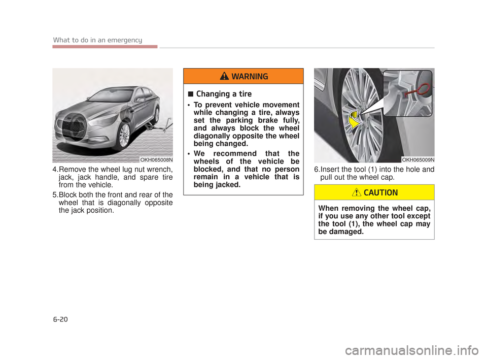 KIA K900 2015 1.G Owners Manual 6-20
What to do in an emergency
4.Remove the wheel lug nut wrench,jack, jack handle, and spare tire
from the vehicle.
5.Block both the front and rear of the wheel that is diagonally opposite
the jack KIA K900 2015 1.G Owners Manual 6-20
What to do in an emergency
4.Remove the wheel lug nut wrench,jack, jack handle, and spare tire
from the vehicle.
5.Block both the front and rear of the wheel that is diagonally opposite
the jack