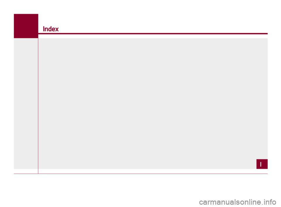 KIA K900 2015 1.G Owners Manual Index
I
Index
I
KH CAN (ENG) Index:PS USA Index.qxd  3/25/2015  3:33 PM  Page 1 