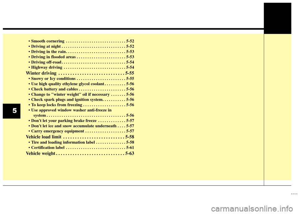 KIA Optima 2015 4.G Owners Manual  . . . . . . . . . . . . . . . . . . . . . . . . . . . . 5-52
 . . . . . . . . . . . . . . . . . . . . . . . . . . . . . . 5-52
 . . . . . . . . . . . . . . . . . . . . . . . . . . . . 5-53
 . . . . .