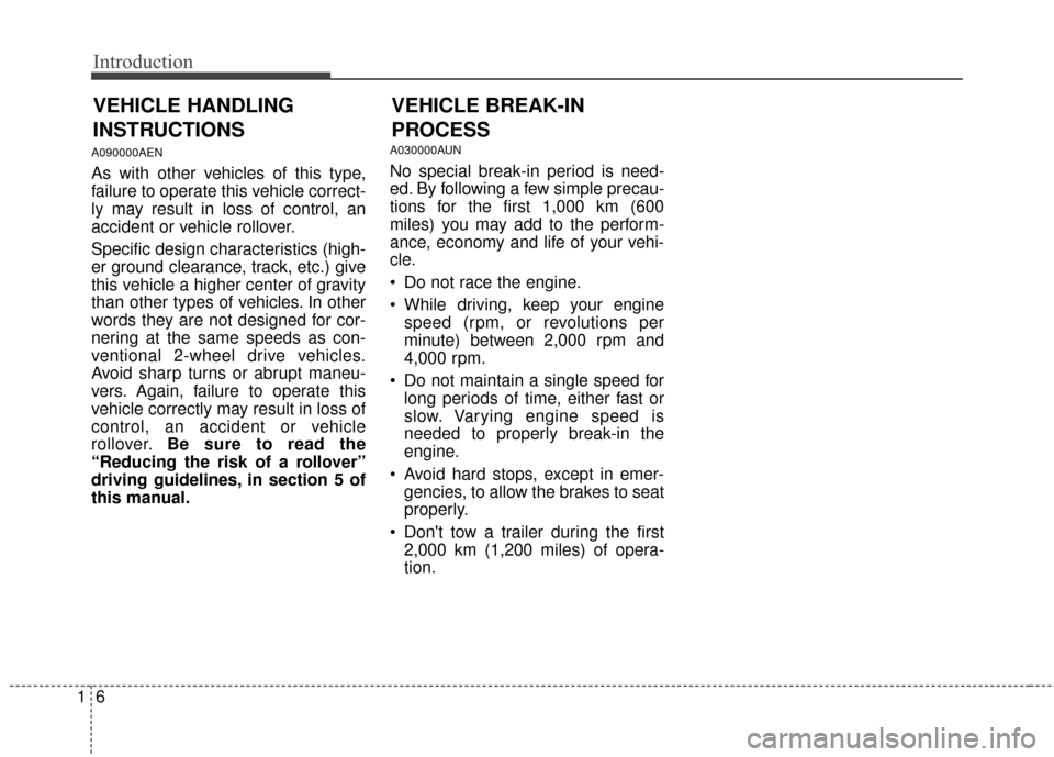KIA Sportage 2015 QL / 4.G Owners Manual Introduction
61
A090000AEN
As with other vehicles of this type,
failure to operate this vehicle correct-
ly may result in loss of control, an
accident or vehicle rollover.
Specific design characterist KIA Sportage 2015 QL / 4.G Owners Manual Introduction
61
A090000AEN
As with other vehicles of this type,
failure to operate this vehicle correct-
ly may result in loss of control, an
accident or vehicle rollover.
Specific design characterist