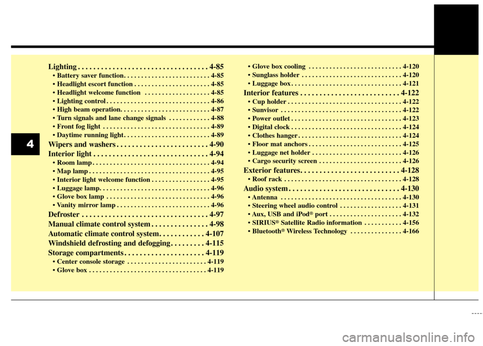 KIA Sportage 2015 QL / 4.G Owners Manual Lighting . . . . . . . . . . . . . . . . . . . . . . . . . . . . . . . . . . 4-85\

 . . . . . . . . . . . . . . . . . . . . . . 4-85
 . . . . . . . . . . . . . . . . . . . 4-85
 . . . . . . . . . . 