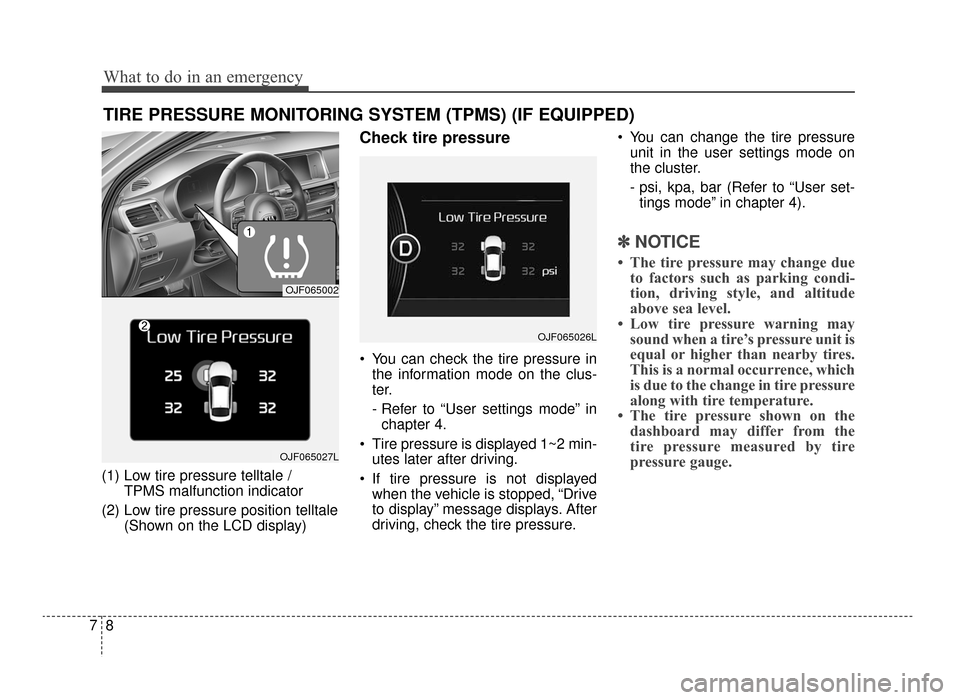 KIA Optima 2016 4.G Owners Manual What to do in an emergency
87
TIRE PRESSURE MONITORING SYSTEM (TPMS) (IF EQUIPPED)
(1) Low tire pressure telltale / TPMS malfunction indicator
(2) Low tire pressure position telltale (Shown on the LCD KIA Optima 2016 4.G Owners Manual What to do in an emergency
87
TIRE PRESSURE MONITORING SYSTEM (TPMS) (IF EQUIPPED)
(1) Low tire pressure telltale / TPMS malfunction indicator
(2) Low tire pressure position telltale (Shown on the LCD