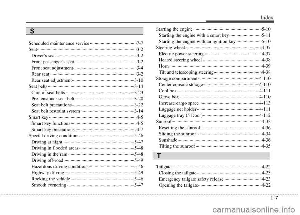 KIA Rio 2016 3.G User Guide I7
Index
Scheduled maintenance service ··················\
··················\
···7-7
Seat··················\
················�