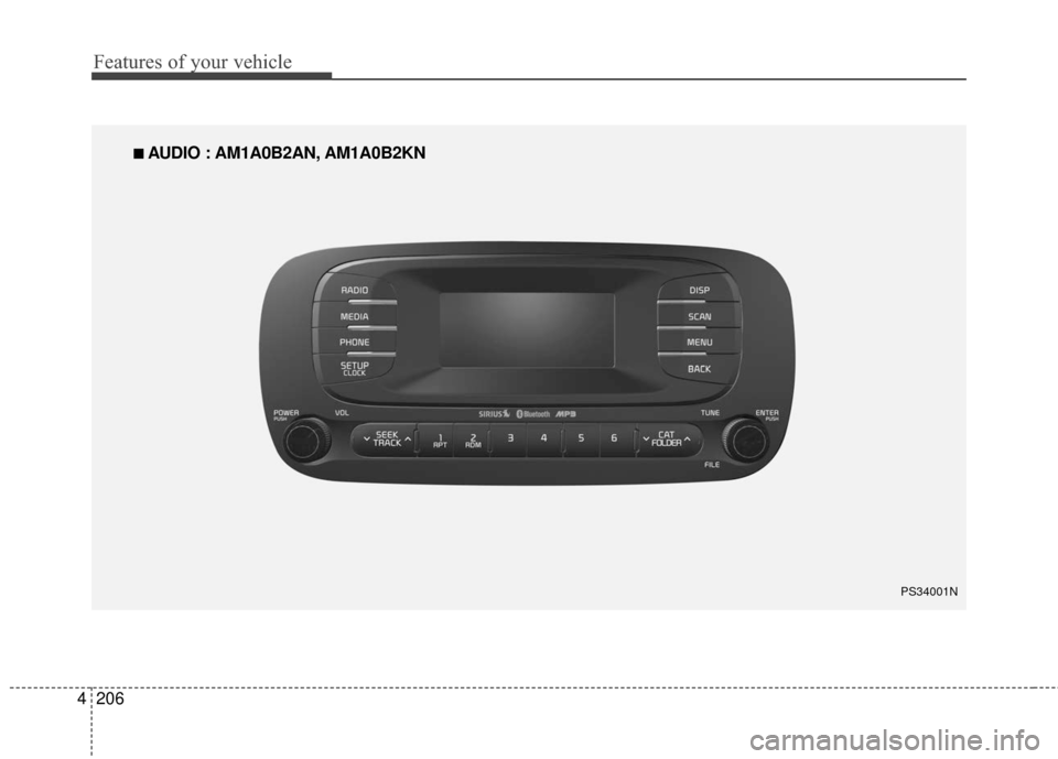 KIA Soul 2016 2.G Owners Manual Features of your vehicle
206
4
■
■
AUDIO : AM1A0B2AN, AM1A0B2KN
PS34001N KIA Soul 2016 2.G Owners Manual Features of your vehicle
206
4
■
■
AUDIO : AM1A0B2AN, AM1A0B2KN
PS34001N