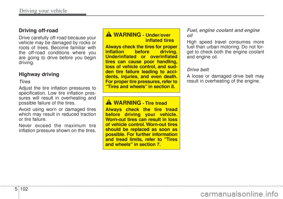 KIA Sorento 2017 3.G Owners Manual Driving your vehicle
102
5
Driving off-road
Drive carefully off-road because your
vehicle may be damaged by rocks or
roots of trees. Become familiar with
the off-road conditions where you
are going KIA Sorento 2017 3.G Owners Manual Driving your vehicle
102
5
Driving off-road
Drive carefully off-road because your
vehicle may be damaged by rocks or
roots of trees. Become familiar with
the off-road conditions where you
are going