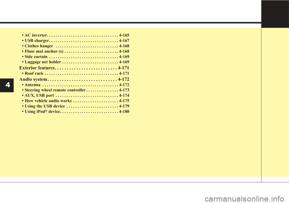 KIA Sorento 2017 3.G Manual Online • AC inverter. . . . . . . . . . . . . . . . . . . . . . . . . . . . . . . . \
. 4-165
• USB charger . . . . . . . . . . . . . . . . . . . . . . . . . . . . . . . . 4-167
• Clothes hanger . . . 