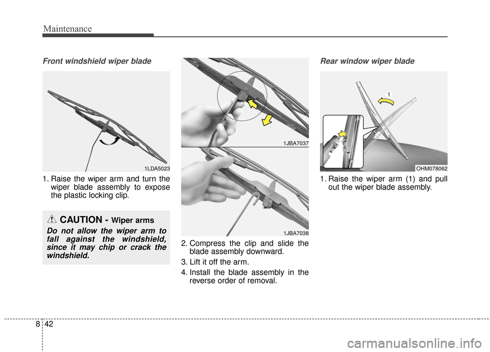 KIA Sportage 2017 QL / 4.G Owners Manual Maintenance
42
8
Front windshield wiper blade
1. Raise the wiper arm and turn the
wiper blade assembly to expose
the plastic locking clip.
2. Compress the clip and slide theblade assembly downward.
3. KIA Sportage 2017 QL / 4.G Owners Manual Maintenance
42
8
Front windshield wiper blade
1. Raise the wiper arm and turn the
wiper blade assembly to expose
the plastic locking clip.
2. Compress the clip and slide theblade assembly downward.
3.