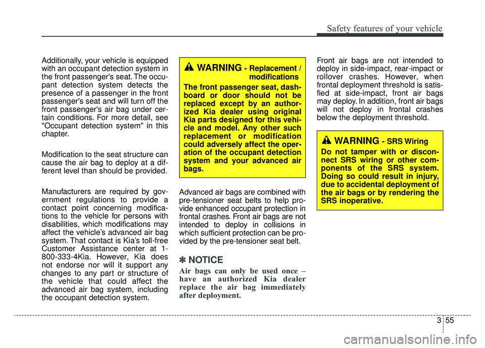 KIA CADENZA 2019 Manual PDF 355
Safety features of your vehicle
Additionally, your vehicle is equipped
with an occupant detection system in
the front passengers seat. The occu-
pant detection system detects the
presence of a pa KIA CADENZA 2019 Manual PDF 355
Safety features of your vehicle
Additionally, your vehicle is equipped
with an occupant detection system in
the front passengers seat. The occu-
pant detection system detects the
presence of a pa