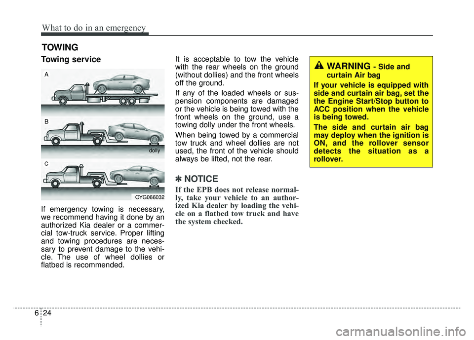 KIA CADENZA 2018 Owners Manual What to do in an emergency
24
6
TOWING
Towing service
If emergency towing is necessary,
we recommend having it done by an
authorized Kia dealer or a commer-
cial tow-truck service. Proper lifting
and KIA CADENZA 2018 Owners Manual What to do in an emergency
24
6
TOWING
Towing service
If emergency towing is necessary,
we recommend having it done by an
authorized Kia dealer or a commer-
cial tow-truck service. Proper lifting
and