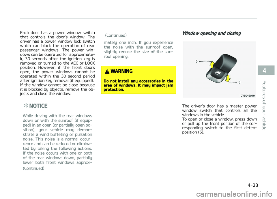 KIA PICANTO 2018 Owners Manual Each door has a power window switch
that controls the door's window. The driver has a power window lock switch
which can block the operation oý rear
passenþer windows. T KIA PICANTO 2018 Owners Manual Each door has a power window switch
that controls the door's window. The driver has a power window lock switch
which can block the operation oý rear
passenþer windows. T