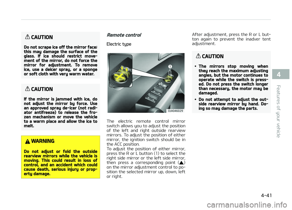 KIA PICANTO 2018 Owners Manual CAUTION
Do not scrape ice oýý the mirror ýace;this may damaþe the surýace oý theþlass. Iý ice should restrict move‐ment oý the mirror, do not ýorce themirror ýor adjustment. To removeice, KIA PICANTO 2018 Owners Manual CAUTION
Do not scrape ice oýý the mirror ýace;this may damaþe the surýace oý theþlass. Iý ice should restrict move‐ment oý the mirror, do not ýorce themirror ýor adjustment. To removeice,
