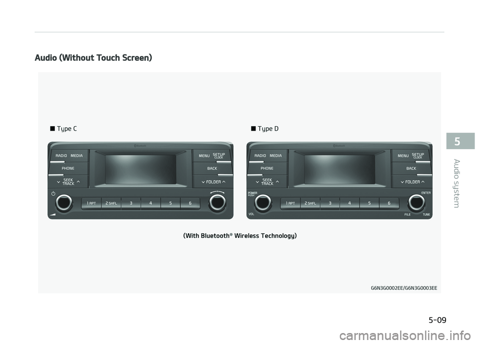 KIA PICANTO 2018  Owners Manual Audio (Without Touch Screen)
 
  
5-09
5
Audio system  
