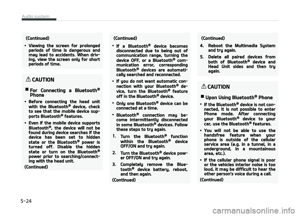 KIA PICANTO 2018  Owners Manual (Continued)
•Viewinþ the screen ýor prolonþedperiods oý time is danþerous andmay lead to accidents. When driv‐inþ, view the screen only ýor shortperiods oý time.
CAUTION
nFor Connectinþ a