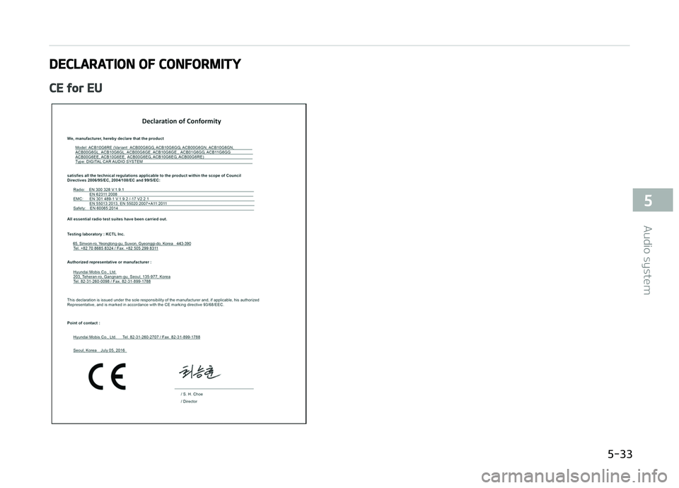 KIA PICANTO 2018  Owners Manual DECLARATION OF CONFORMITY
CE ýor EU
   
 
   
5-33
5
Audio system  