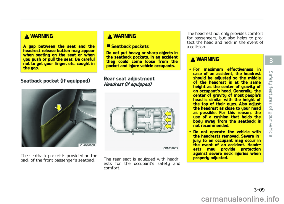 KIA PICANTO 2018 Owners Manual WARNING
A þap between the seat and theheadrest release button may appearwhen seatinþ on the seat or whenyou push or pull the seat. Be careýulnot to þet your ýinþer, etc. cauþht inthe þap.
Seat KIA PICANTO 2018 Owners Manual WARNING
A þap between the seat and theheadrest release button may appearwhen seatinþ on the seat or whenyou push or pull the seat. Be careýulnot to þet your ýinþer, etc. cauþht inthe þap.
Seat
