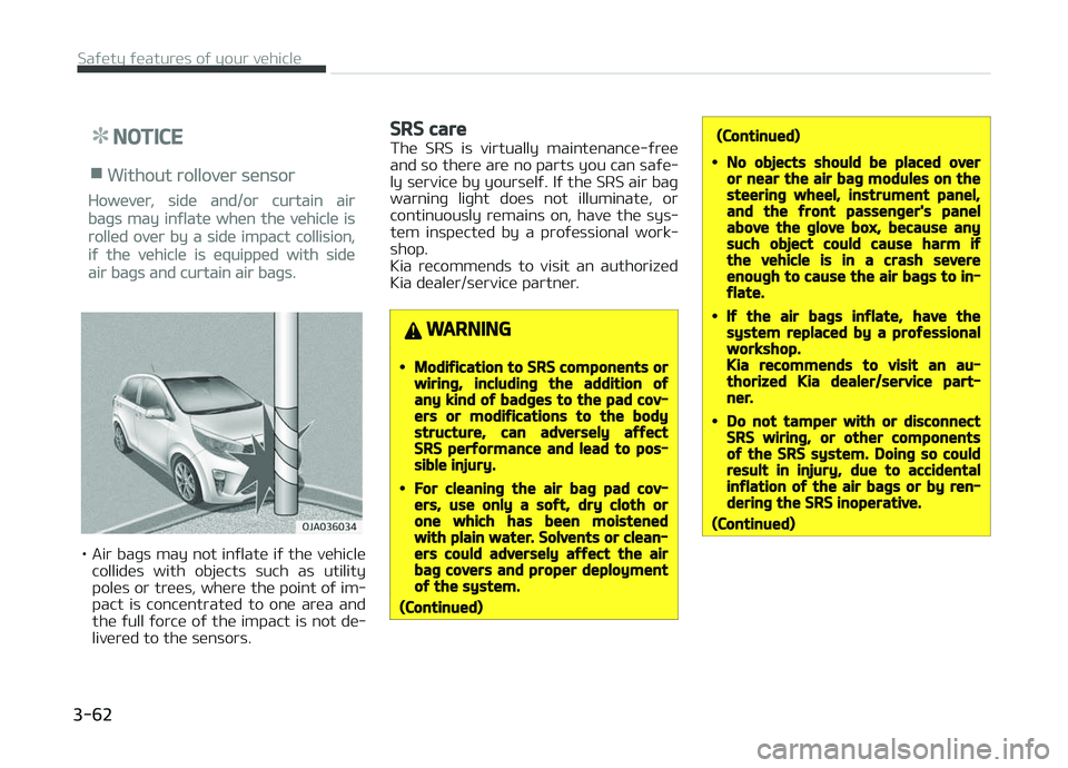 KIA PICANTO 2018 Manual Online NOTICE
nWithout rollover sensor
However, side and/or curtain air
baþs may inýlate when the vehicle is
rolled over by a side impact collision,
iý the vehicle is equipped with side
air baþs and curt KIA PICANTO 2018 Manual Online NOTICE
nWithout rollover sensor
However, side and/or curtain air
baþs may inýlate when the vehicle is
rolled over by a side impact collision,
iý the vehicle is equipped with side
air baþs and curt