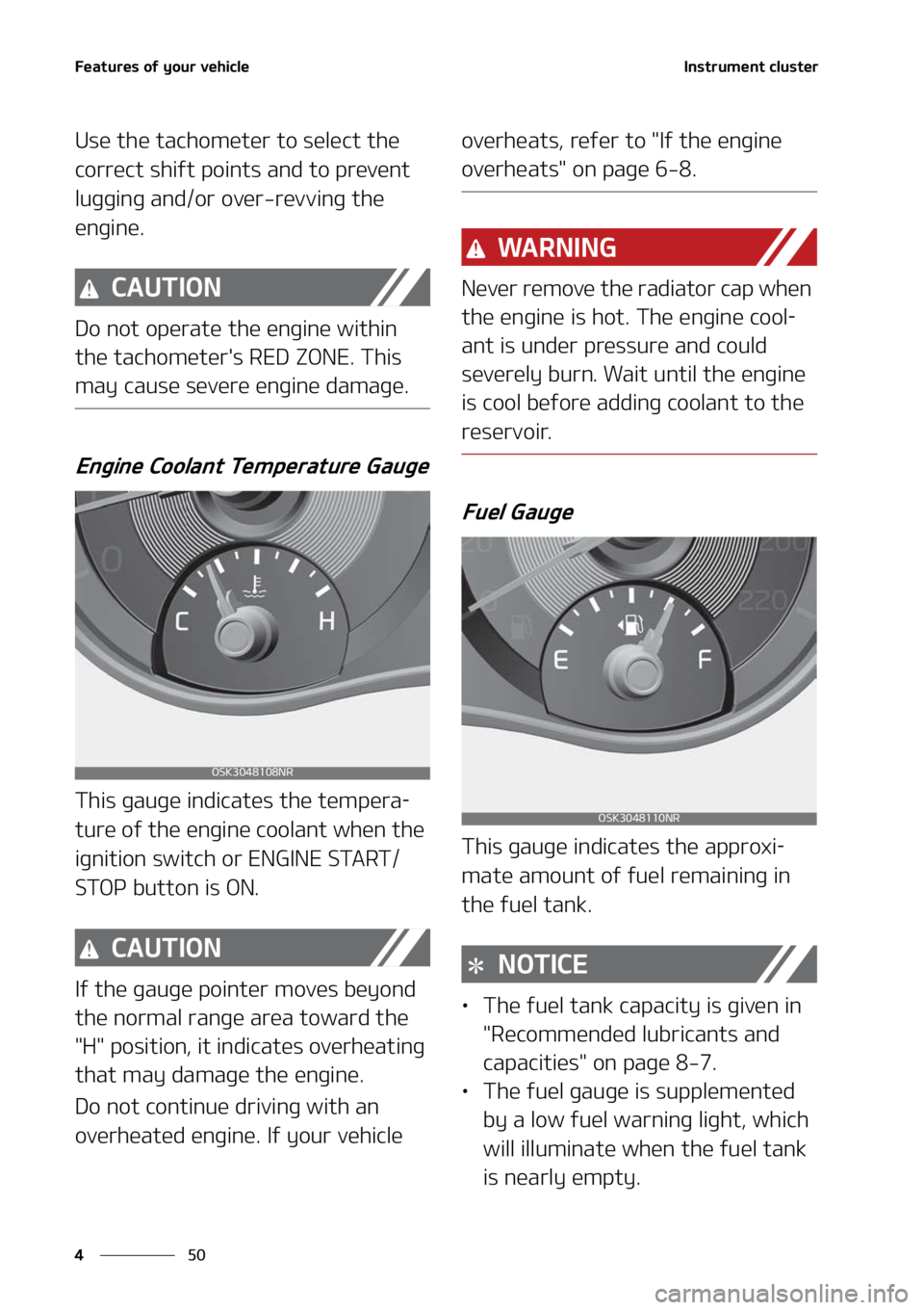 KIA SOUL 2022  Owners Manual ��F�B�U�V�S�F�T��P�G��Z�P�V�S��W�F�I�J�D�M�F
��
�
�*�O�T�U�S�V�N�F�O�U��D�M�V�T�U�F�S
�6�T�F��U�I�F��U�B�D�I�P�N�F�U�F�S ��U�P��T�F�M�F�D�U��U�I�F�
�D�P�S�S�F�D�U��T�I�J�G�U��Q�P�J�O �