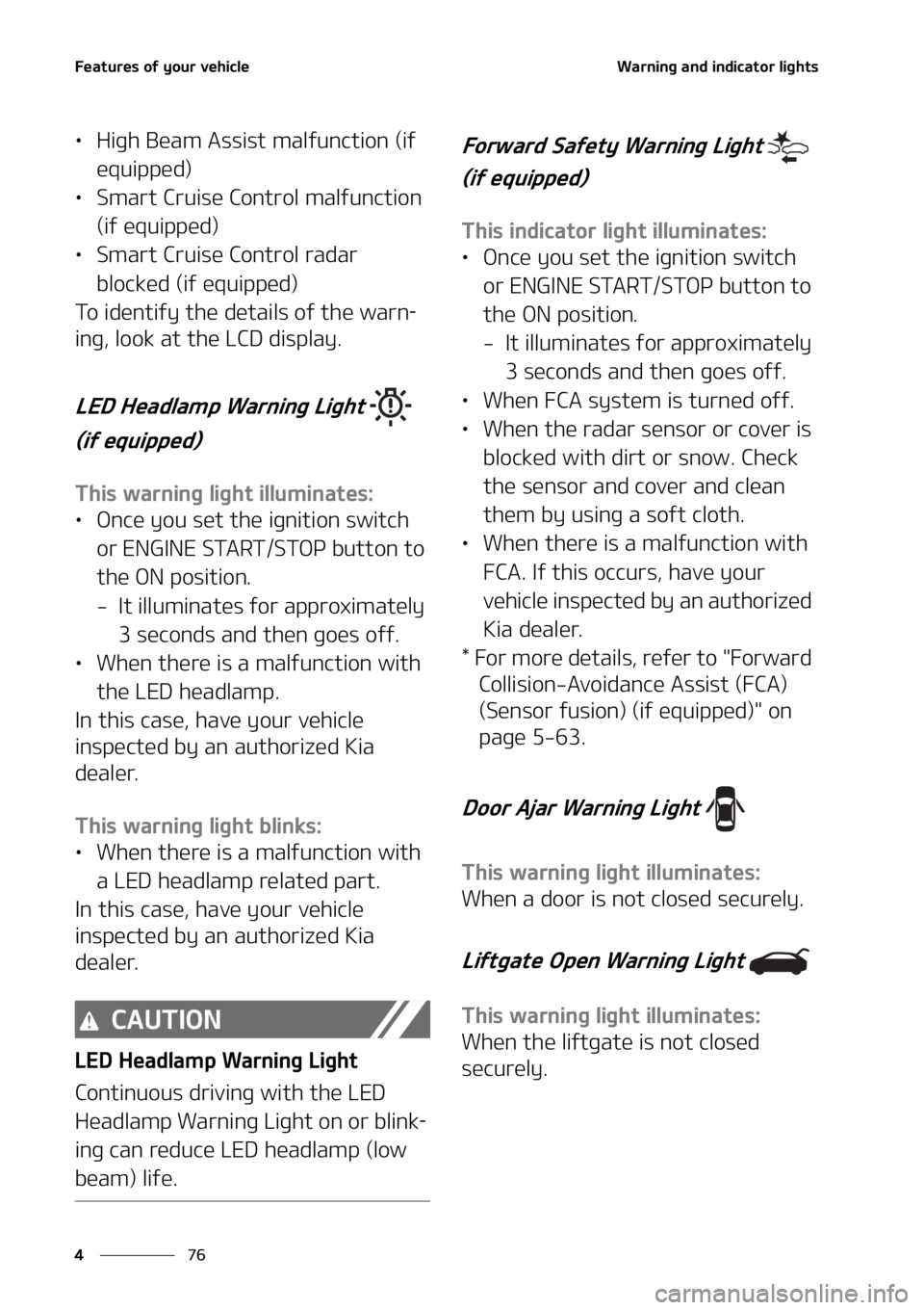 KIA SOUL 2022  Owners Manual ��F�B�U�V�S�F�T��P�G��Z�P�V�S��W�F�I�J�D�M�F
��
�
�8�B�S�O�J�O�H��B�O�E��J�O�E�J�D�B�U�P�S��M�J�H�I�U�T
LÜ �)�J�H�I��#�F�B�N��"�T�T�J�T�U��N �B�M�G�V�O�D�U�J�P�O��	�J�G�
�F�R�V�J�Q�Q�F
