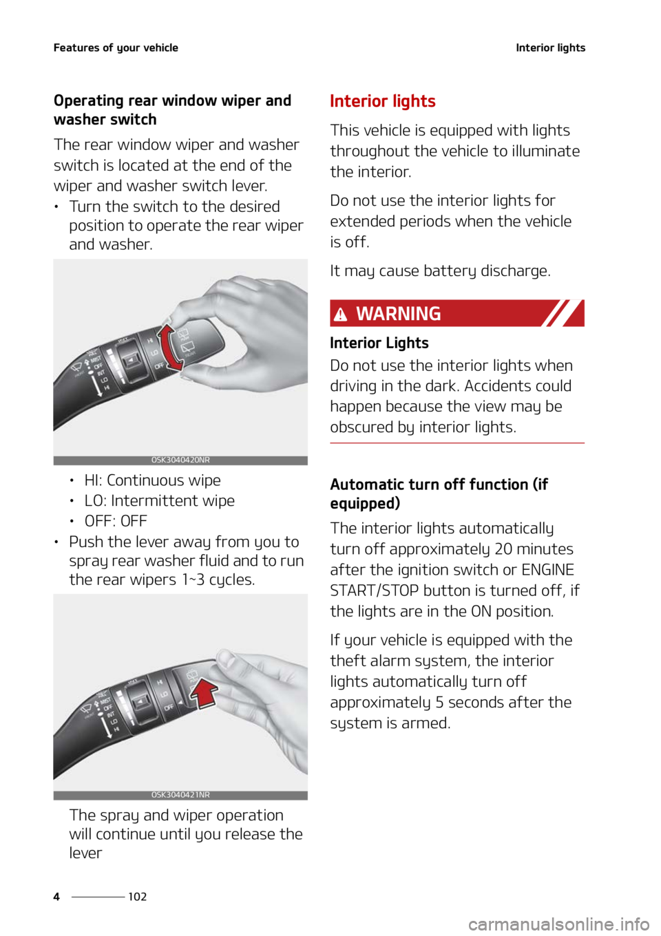 KIA SOUL 2022  Owners Manual ��F�B�U�V�S�F�T��P�G��Z�P�V�S��W�F�I�J�D�M�F
���
�
�*�O�U�F�S�J�P�S��M�J�H�I�U�T
�0�Q�F�S�B�U�J�O�H��S�F�B�S��X�J�O�E�P�X��X�J�Q�F�S��B�O�E�
�X�B�T�I�F�S��T�X�J�U�D�I
�5�I�F��S�F�B�S�