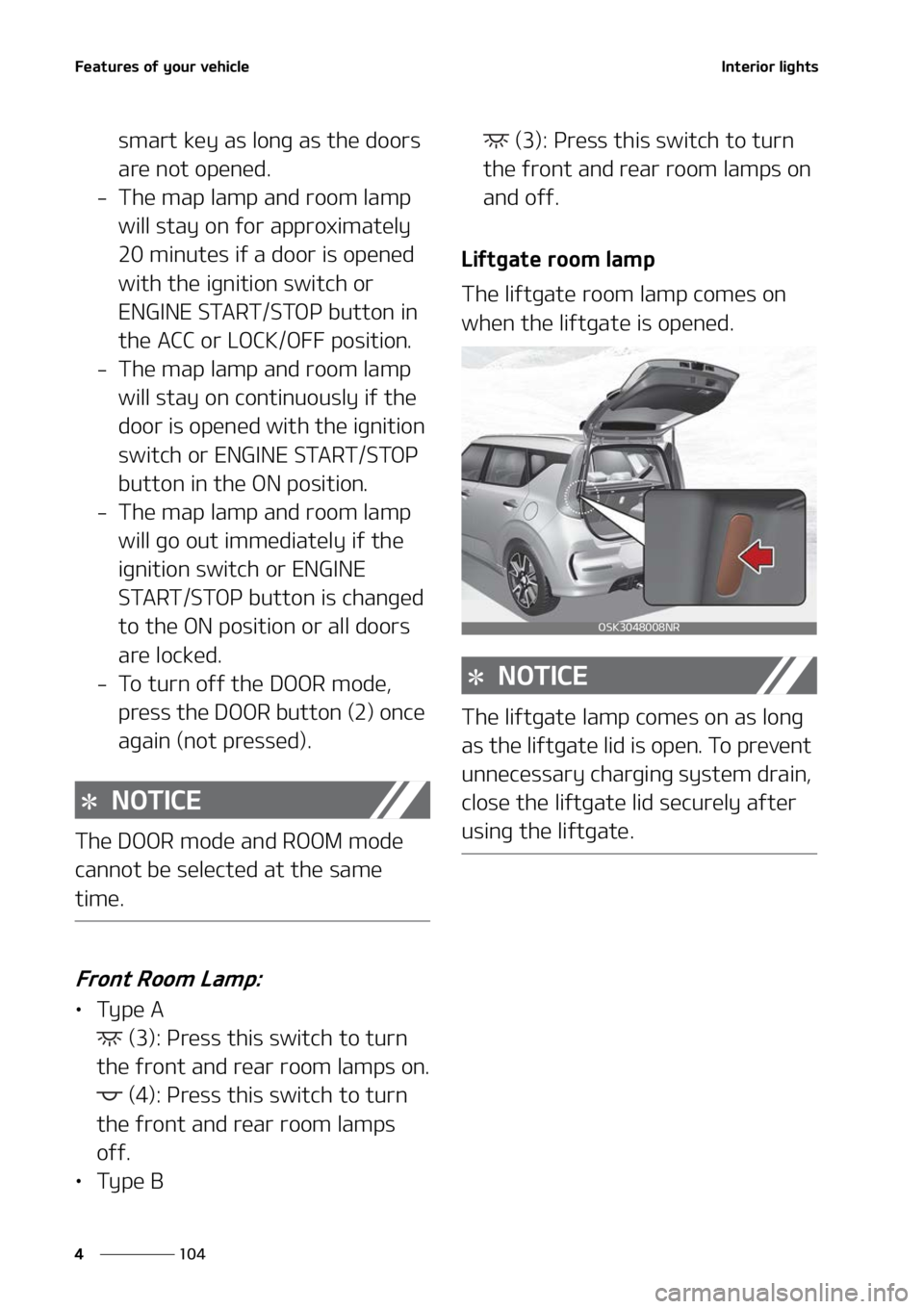 KIA SOUL 2022  Owners Manual ��F�B�U�V�S�F�T��P�G��Z�P�V�S��W�F�I�J�D�M�F
���
�
�*�O�U�F�S�J�P�S��M�J�H�I�U�T
�T�N�B�S�U��L�F�Z��B�T��M�P�O�H��B�T��U�I�F��E�P�P�S�T�
�B�S�F��O�P�U��P�Q�F�O�F�E�
� �5�I�F��N�B�