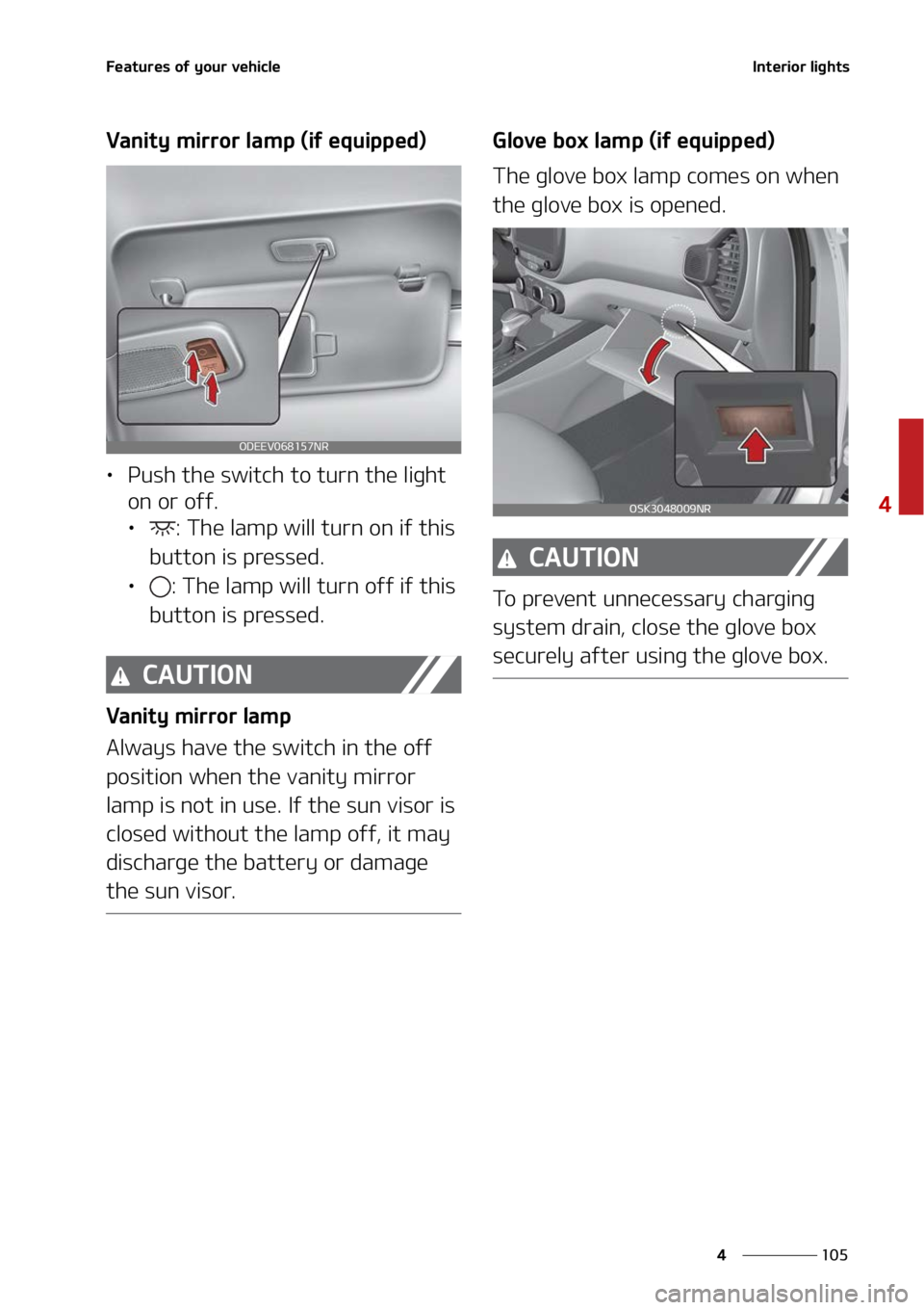 KIA SOUL 2022  Owners Manual ���
�
�
��F�B�U�V�S�F�T��P�G��Z�P�V�S��W�F�I�J�D�M�F�*�O�U�F�S�J�P�S��M�J�H�I�U�T
�7�B�O�J�U�Z��N�J�S�S�P�S��M�B�N�Q��	�J�G��F�R�V�J�Q�Q�F�E�

LÜ�1�V�T�I��U�I�F��T�X�J�U�D�I��U�P��U