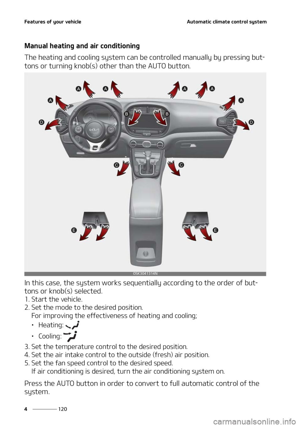 KIA SOUL 2022  Owners Manual ��F�B�U�V�S�F�T��P�G��Z�P�V�S��W�F�I�J�D�M�F
���
�
�"�V�U�P�N�B�U�J�D��D�M�J�N�B�U�F��D�P�O�U�S�P�M��T�Z�T�U�F�N
�.�B�O�V�B�M��I�F�B�U�J�O�H��B�O�E��B�J�S��D�P�O�E�J�U�J�P�O�J�O�H
�5�I�