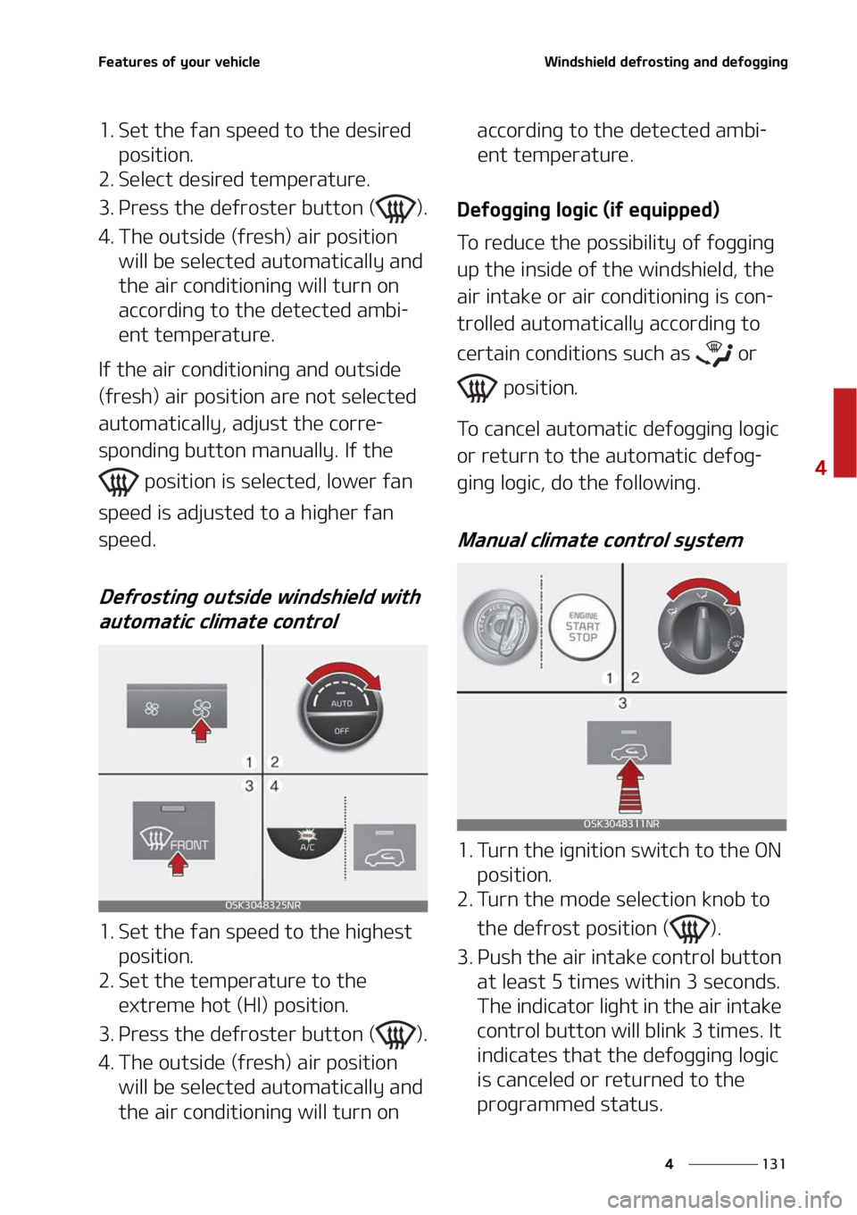 KIA SOUL 2022  Owners Manual ���
�
�
��F�B�U�V�S�F�T��P�G��Z�P�V�S��W�F�I�J�D�M�F�8�J�O�E�T�I�J�F�M�E��E�F�G�S�P�T�U�J�O�H��B�O�E��E�F�G�P�H�H�J�O�H
�� �4�F�U��U�I�F��G�B�O��T�Q�F�F�E��U�P��U�I�F��E�F�T�J�S�F�