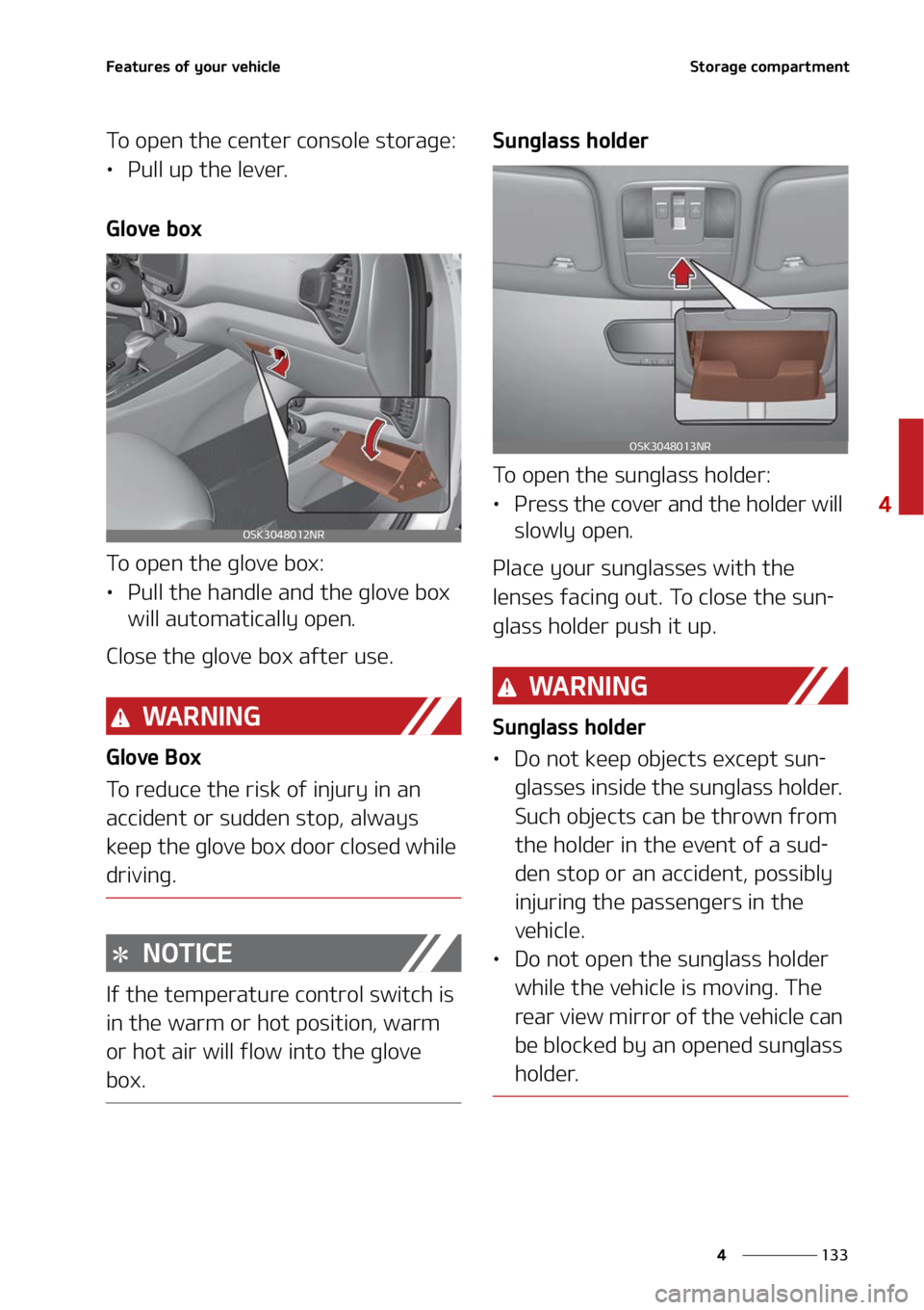 KIA SOUL 2022  Owners Manual ���
�
�
��F�B�U�V�S�F�T��P�G��Z�P�V�S��W�F�I�J�D�M�F�4�U�P�S�B�H�F��D�P�N�Q�B�S�U�N�F�O�U
�5�P��P�Q�F�O��U�I�F��D�F�O�U�F�S��D�P�O�T�P�M�F��T�U�P�S�B�H�F�
LÜ�1�V�M�M��V�Q��U�I�F��M