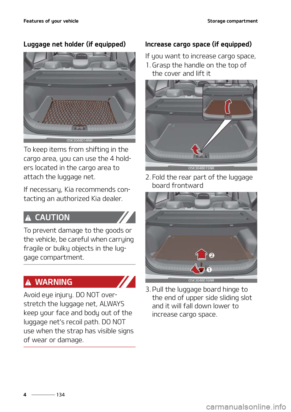 KIA SOUL 2022  Owners Manual ��F�B�U�V�S�F�T��P�G��Z�P�V�S��W�F�I�J�D�M�F
���
�
�4�U�P�S�B�H�F��D�P�N�Q�B�S�U�N�F�O�U
�-�V�H�H�B�H�F��O�F�U��I�P�M�E�F�S��	�J�G��F�R�V�J�Q�Q�F�E�

�5�P��L�F�F�Q��J�U�F�N�T��G�S�P�N�