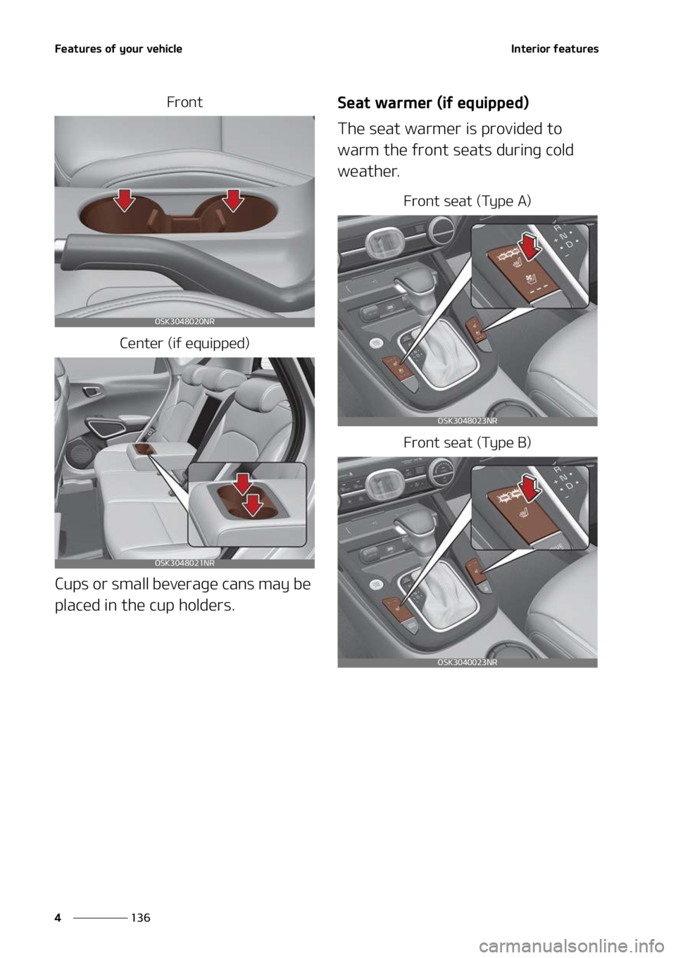 KIA SOUL 2022  Owners Manual ��F�B�U�V�S�F�T��P�G��Z�P�V�S��W�F�I�J�D�M�F
���
�
�*�O�U�F�S�J�P�S��G�F�B�U�V�S�F�T
��S�P�O�U
�$�F�O�U�F�S��	�J�G��F�R�V�J�Q�Q�F�E�

�$�V�Q�T��P�S��T�N�B�M�M��C�F�W�F�S�B�H�F��D�B�O�T