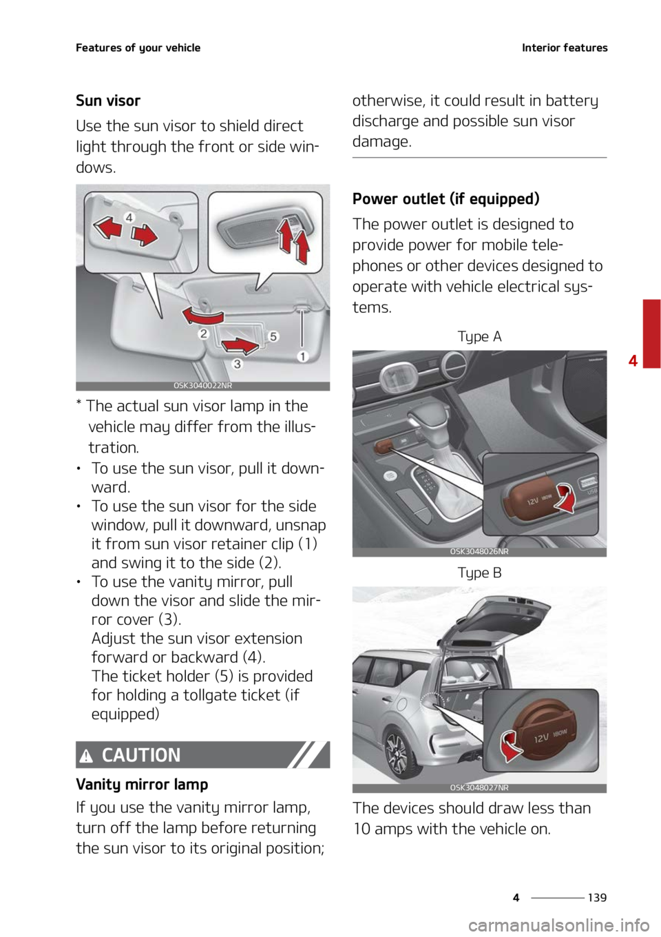 KIA SOUL 2022  Owners Manual ���
�
�
��F�B�U�V�S�F�T��P�G��Z�P�V�S��W�F�I�J�D�M�F�*�O�U�F�S�J�P�S��G�F�B�U�V�S�F�T
�4�V�O��W�J�T�P�S
�6�T�F��U�I�F��T�V�O��W�J�T�P�S��U�P��T�I�J�F�M�E��E�J�S�F�D�U�
�M�J�H�I�U��U