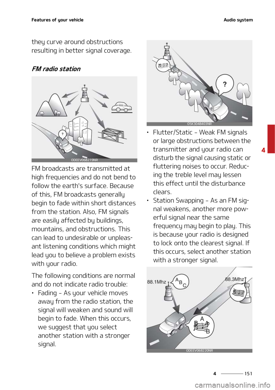 KIA SOUL 2022  Owners Manual ���
�
�
��F�B�U�V�S�F�T��P�G��Z�P�V�S��W�F�I�J�D�M�F�"�V�E�J�P��T�Z�T�U�F�N
�U�I�F�Z��D�V�S�W�F��B�S�P�V�O�E��P�C�T�U�S�V�D�U�J�P�O�T�
�S�F�T�V�M�U�J�O�H��J�O��C�F�U�U�F�S��T�J�H�O�B�