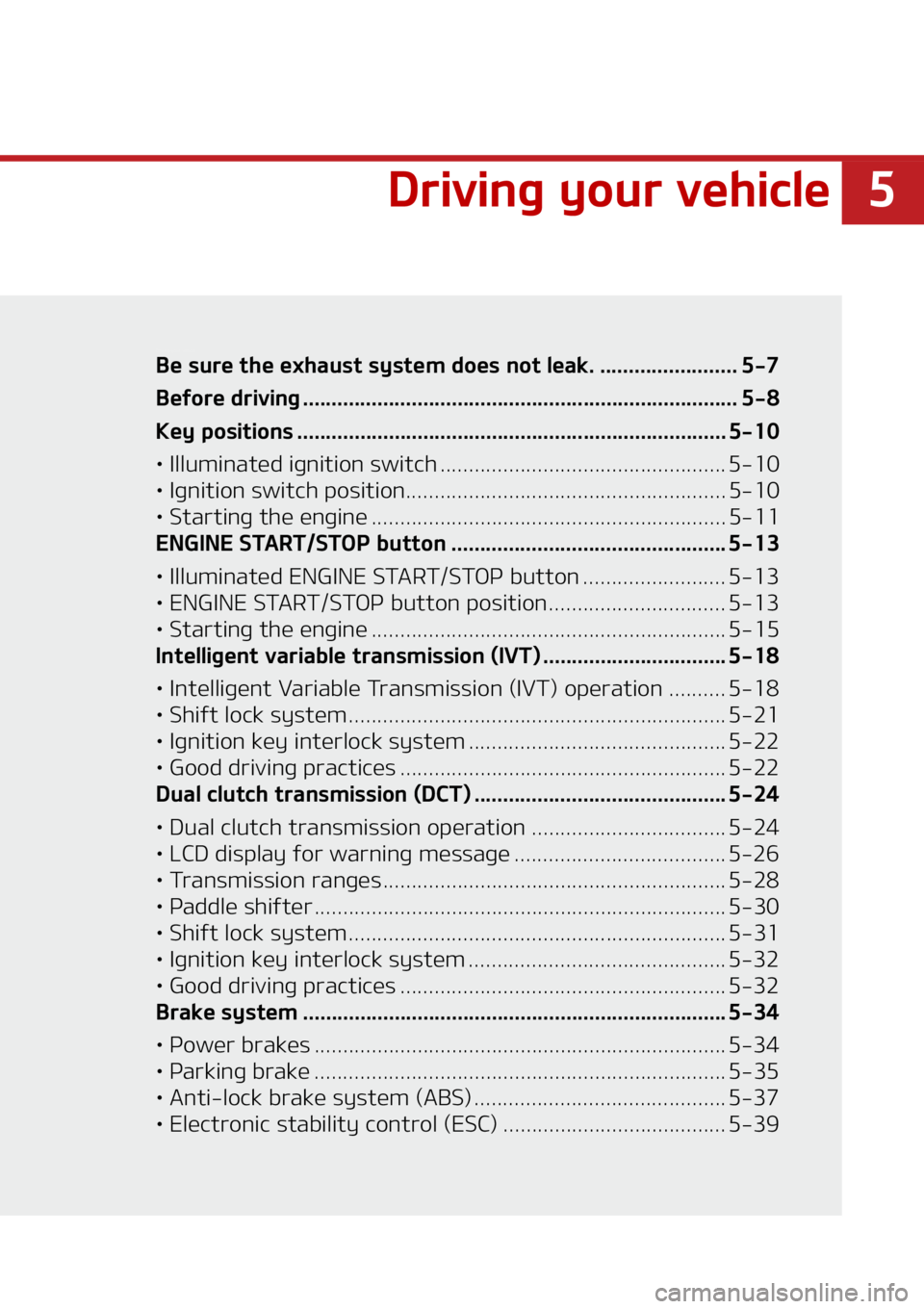 KIA SOUL 2022  Owners Manual �
�%�S�J�W�J�O�H��Z�P�V�S��W�F�I�J�D�M�F
�%�S�J�W�J�O�H��Z�P�V�S��W�F�I�J�D�M�F�#�F��T�V�S�F��U�I�F��F�Y�I�B�V�T�U��T�Z�T�U�F�N��E�P�F�T��O�P�U��M�F�B�L� �����������������