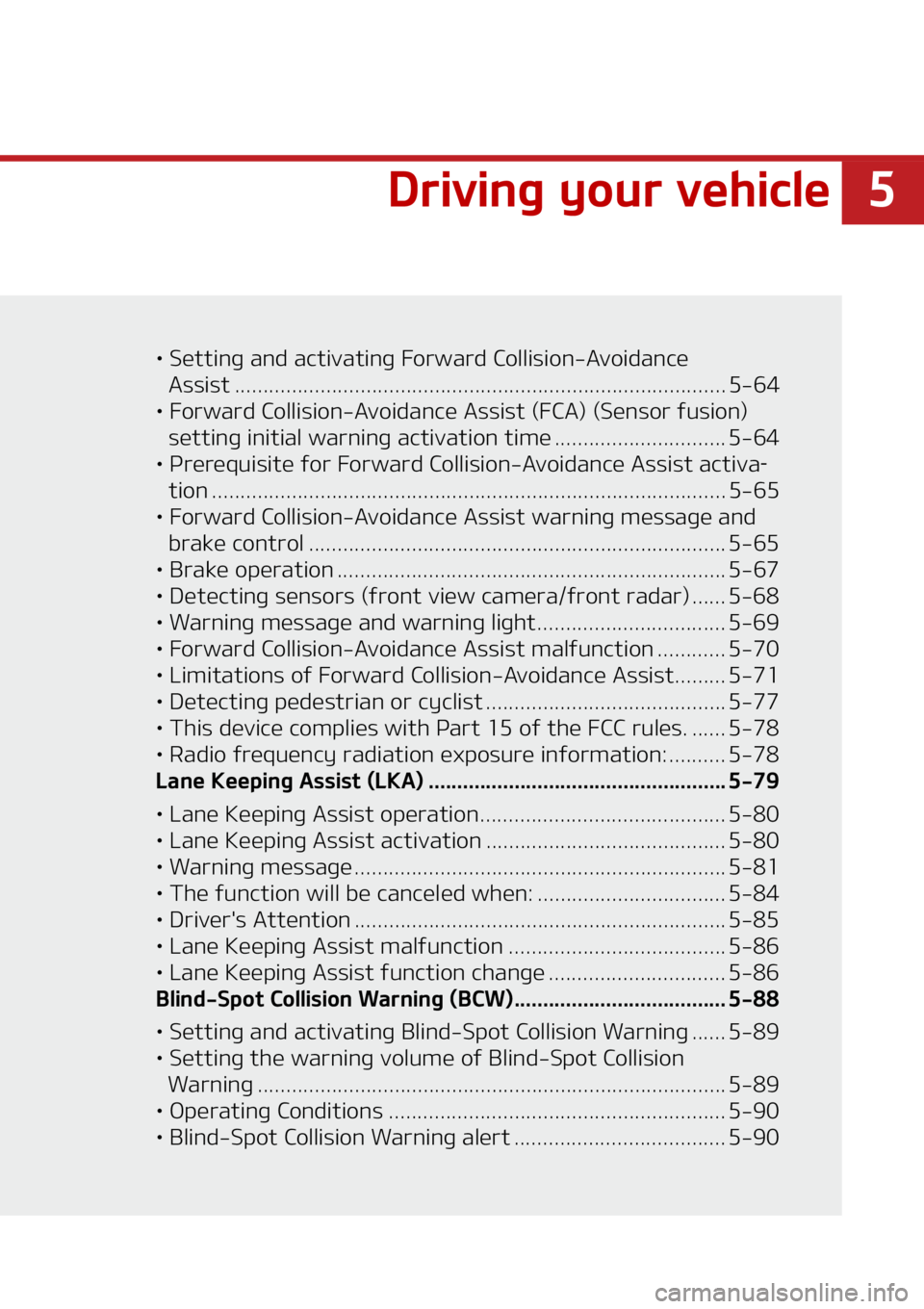 KIA SOUL 2022  Owners Manual �
�%�S�J�W�J�O�H��Z�P�V�S��W�F�I�J�D�M�F
LÜ ��4�F�U�U�J�O�H��B�O�E��B�D�U�J�W�B�U�J�O�H���P�S�X�B�S�E��$�P�M�M�J�T�J�P�O��"�W�P�J�E�B�O�D�F
�"�T�T�J�T�U ������������������