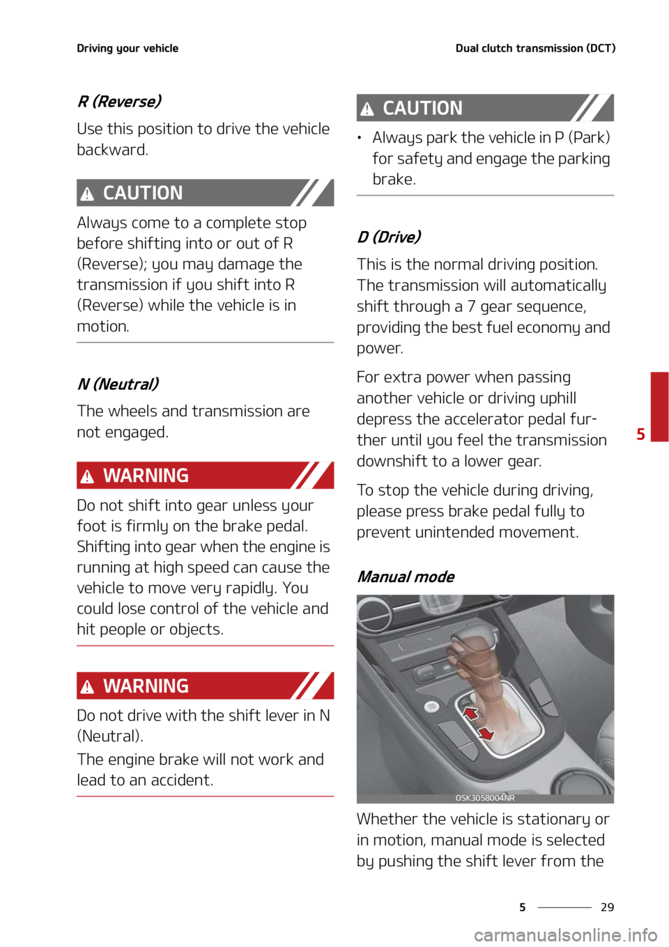 KIA SOUL 2022  Owners Manual ��
�
�
�%�S�J�W�J�O�H��Z�P�V�S��W�F�I�J�D�M�F�%�V�B�M��D�M�V�U�D�I��U�S�B�O�T�N�J�T�T�J�P�O��	�%�$�5�

�3��	�3�F�W�F�S�T�F�

�6�T�F��U�I�J�T��Q�P�T�J�U�J�P�O��U�P��E�S�J�W�F��U�I�F��W�