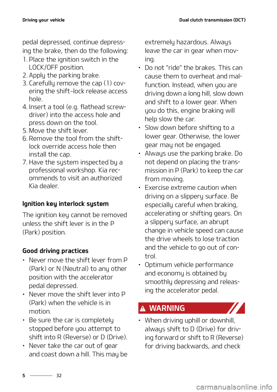 KIA SOUL 2022  Owners Manual �%�S�J�W�J�O�H��Z�P�V�S��W�F�I�J�D�M�F
��
�
�%�V�B�M��D�M�V�U�D�I��U�S�B�O�T�N�J�T�T�J�P�O��	�%�$�5�

�Q�F�E�B�M��E�F�Q�S�F�T�T�F�E�
��D�P�O�U�J�O�V�F��E�F�Q�S�F�T�T-
�J�O�H��U�I�F��C�S�B