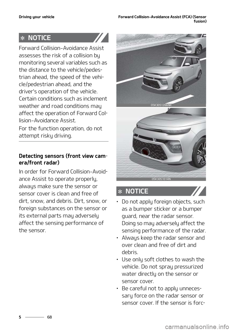 KIA SOUL 2022  Owners Manual �%�S�J�W�J�O�H��Z�P�V�S��W�F�I�J�D�M�F
��
�
��P�S�X�B�S�E��$�P�M�M�J�T�J�P�O��"�W�P�J�E�B�O�D�F��"�T�T�J�T�U��	��$�"�
��	�4�F�O�T�P�S
�G�V�T�J�P�O�

�/�0�5�*�$�&
��P�S�X�B�S�E��$�P�M�M�J