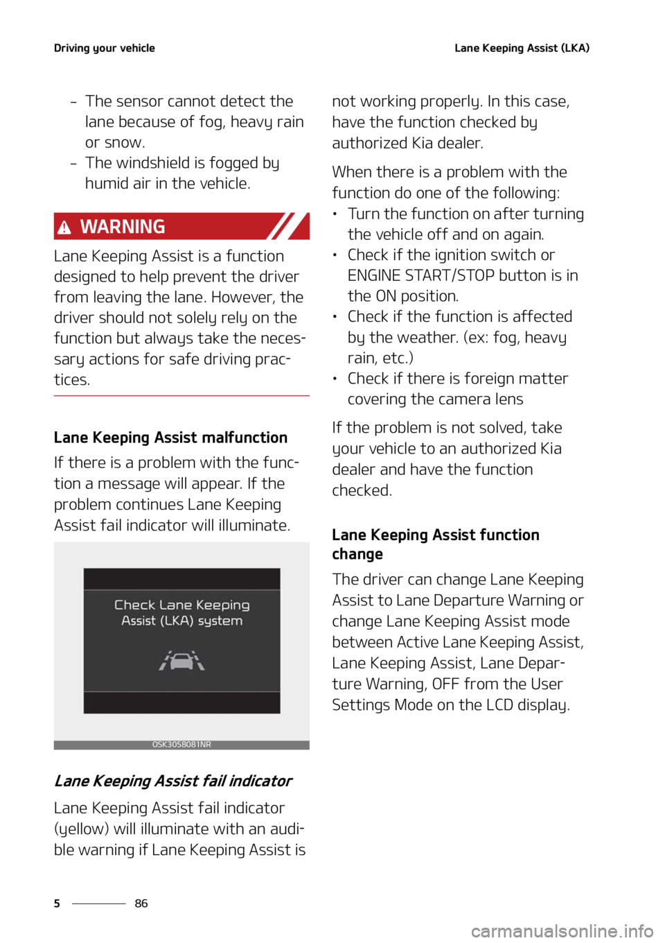 KIA SOUL 2022  Owners Manual �%�S�J�W�J�O�H��Z�P�V�S��W�F�I�J�D�M�F
��
�
�-�B�O�F��,�F�F�Q�J�O�H��"�T�T�J�T�U��	�-�,�"�

� �5�I�F��T�F�O�T�P�S��D�B�O�O�P�U��E�F�U�F�D�U��U�I�F�
�M�B�O�F��C�F�D�B�V�T�F��P�G��G�P�H