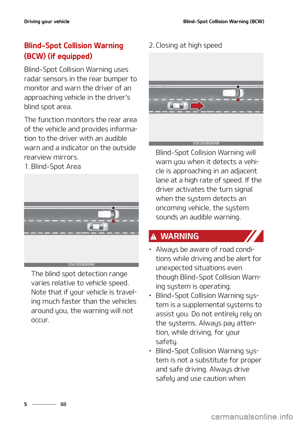 KIA SOUL 2022  Owners Manual �%�S�J�W�J�O�H��Z�P�V�S��W�F�I�J�D�M�F
��
�
�#�M�J�O�E��4�Q�P�U��$�P�M�M�J�T�J�P�O��8�B�S�O�J�O�H��	�#�$�8�

�#�M�J�O�E��4�Q�P�U��$�P�M�M�J�T�J�P�O��8�B�S�O�J�O�H�
�	�#�$�8�
��	�J�G��F�