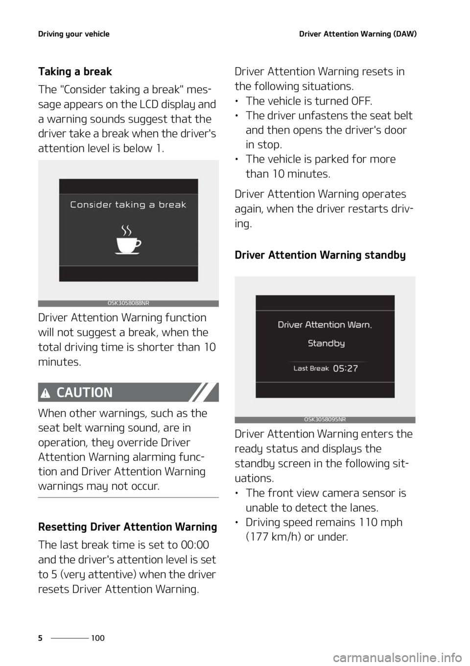 KIA SOUL 2022  Owners Manual �%�S�J�W�J�O�H��Z�P�V�S��W�F�I�J�D�M�F
���
�
�%�S�J�W�F�S��"�U�U�F�O�U�J�P�O��8�B�S�O�J�O�H��	�%�"�8�

�5�B�L�J�O�H��B��C�S�F�B�L
�5�I�F���$�P�O�T�J�E�F�S��U�B�L�J�O�H��B��C�S�F�B�L��
