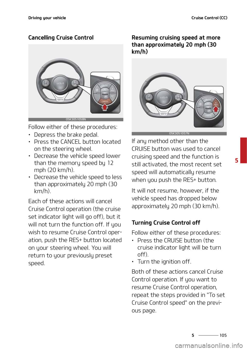 KIA SOUL 2022  Owners Manual ���
�
�
�%�S�J�W�J�O�H��Z�P�V�S��W�F�I�J�D�M�F�$�S�V�J�T�F��$�P�O�U�S�P�M��	�$�$�

�$�B�O�D�F�M�M�J�O�H��$�S�V�J�T�F��$�P�O�U�S�P�M
��P�M�M�P�X��F�J�U�I�F�S��P�G��U�I�F�T�F��Q�S�P�D�F�